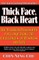 Thick Face, Black Heart