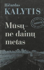 Mūsų – ne dainų metas