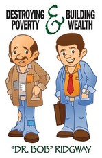 Destroying Poverty and Building Wealth