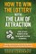 How To Win The Lottery With The Law Of Attraction