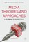 Media Theories and Approaches