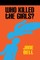 Who Killed the Girls?