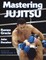 Mastering Jujitsu