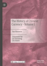 The History of Chinese Currency - Volume I