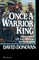 Once a Warrior King