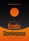 The Fundamentals of Erotic Dominance