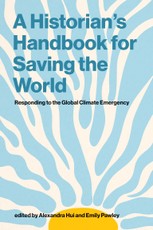 A Historian's Handbook for Saving the World