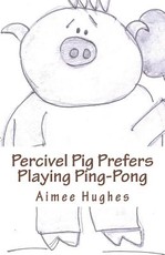 Percivel Pig Prefers Playing Ping-Pong