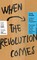 When the Revolution Comes