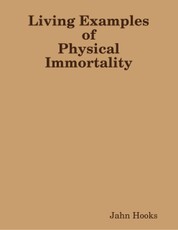 Living Examples of Physical Immortality