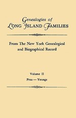 Genealogies of Long Island Families, from the New York Genealogical and Biographical Record. in Two Volumes. Volume II