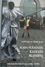 Kada nušausite Kaukazo blondiną. Detektyvas žvalgybų tema