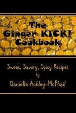 The Ginger KICK! Cookbook