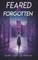 Feared & Forgotten