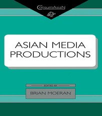 Moeran, B: Asian Media Productions