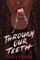 Through Our Teeth