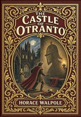 The Castle of Otranto (Golden Monarch Collector's Edition) (Case Laminate Hardcover with Jacket)