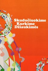 Skudučiuokime, Kurkime, Džiaukimės