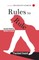 Rules to Rule