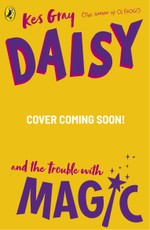 Daisy and the Trouble with Magic