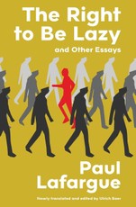 The Right to Be Lazy and Other Essays (Warbler Classics Annotated Edition)