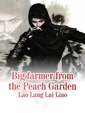 Big farmer from the Peach Garden