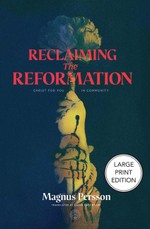Reclaiming the Reformation