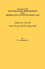 Abstracts of the Testamentary Proceedings of the Prerogative Court of Maryland, Vol. XX