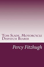 Tom Slade, Motorcycle Dispatch Bearer