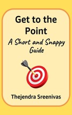 Get to the Point! - A Short and Snappy Guide