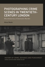 Photographing Crime Scenes in Twentieth-Century London
