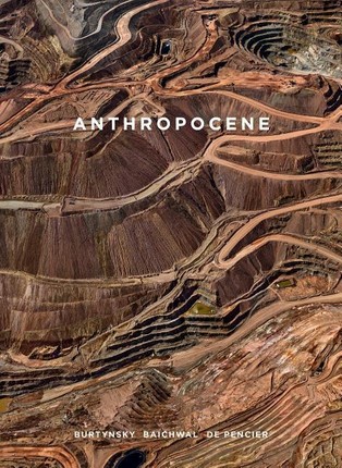 Anthropocene: Burtynsky, Baichwal, de Pencier