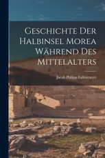 Geschichte Der Halbinsel Morea Während Des Mittelalters
