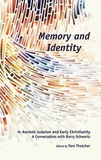 Memory and Identity in Ancient Judaism and Early Christianity