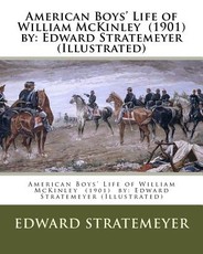 American Boys' Life of William McKinley (1901) by