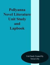 Pollyanna Novel Literature Unit Study and Lapbook
