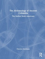 The Archaeology of Ancient Colombia