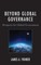 Beyond Global Governance