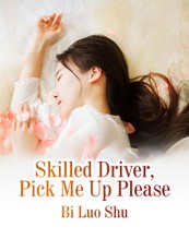 Skilled Driver, Pick Me Up Please