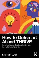 How To Outsmart AI and Thrive