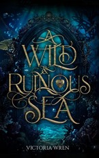 A Wild & Ruinous Sea