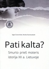 Pati kalta? Smurto prieš moteris istorija XX a. Lietuvoje