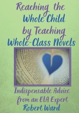 Reaching the Whole Child by Teaching Whole-Class Novels