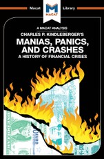 An Analysis of Charles P. Kindleberger's Manias, Panics, and Crashes