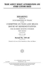 Trade agency budget authorizations and other customs issues