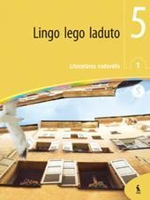 Lingo lego laduto. Literatūros vadovėlis 5 klasei. Pirmoji knyga. Pritaikyta specialiųjų poreikių mokiniams (pagal seriją „Šok“)