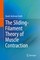 The Sliding-Filament Theory of Muscle Contraction
