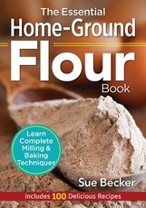 The Essential Home-Ground Flour Book