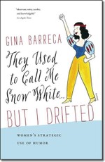 They Used to Call Me Snow White . . . But I Drifted - Women¿s Strategic Use of Humor