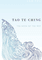 Tao Te Ching. The Book of the Way